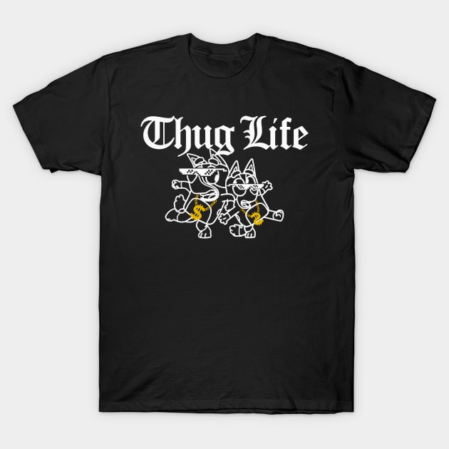 Bluey Thug Life T-Shirt by skull yellow